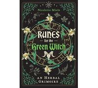 Nicolette Miele – Runes pour la sorcière verte – Un grimoire herboriste