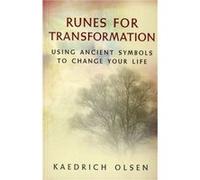Runes for Transformation Using Ancient Symbols to Change Your Life by Kaedrich Olsen Kaedrich Olsen (Auteur)