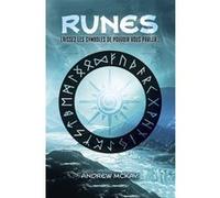 Runes - Laissez les symboles de pouvoir vous parler... Andrew McKay (Auteur)