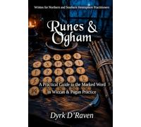 Runes & Ogham: A Practical Guide to the Marked Word in Wiccan & Pagan Practice