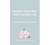 Runners Training Log and Planner. When you feel like giving up, remember why you started: Runner Log book, diary and planner. Running Journal Record ... Women Runners with Inspirational Quotes Cover