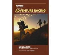 Runner's World Guide to Adventure Racing: How to Become a Successful Racer and Adventure Athlete
