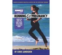 Runner's World Guide to Running & Pregnancy: How to Stay Fit, Keep Safe, and Have a Healthy Baby