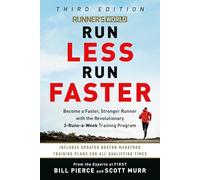 Runner's World Run Less Run Faster: Become a Faster, Stronger Runner with the Revolutionary 3-Runs-a-Week Training Program