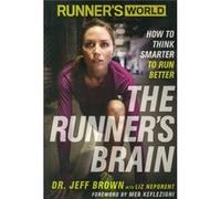 Runner'S World The Runner'S Brain: How To Think Smarter To Run Better (Paperback) Jeff Brown, Liz Neporent (Auteur)