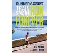 Runners World Train Smart Run Forever Bill Pierce, Scott Murr (Auteur)