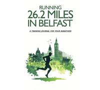Running 26.2 miles in Belfast: A training journal for your marathon