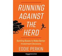 Running Against the Herd: Battling Biases to Make Better Investment Decisions