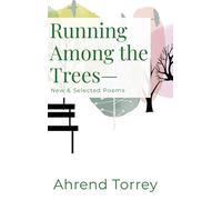 Running Among the Trees-: New & Selected Poems