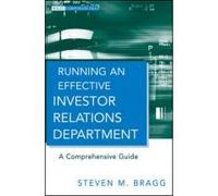 Running an Effective Investor Relations Department: A Comprehensive Guide (Wiley Corporate F&A) [Hardcover]