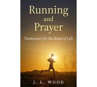 Running and Prayer: Teammates for the Road of Life