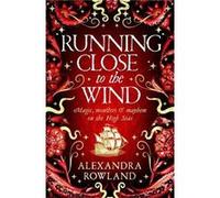 Running Close to the Wind by Alexandra Rowland Alexandra Rowland (Auteur)