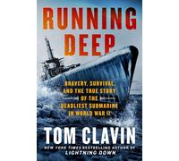 Running Deep Bravery, Survival, and the True Story of the Deadliest Submarine in World War II - Tom Clavin - St. martin's press - ebook (ePub) - Livre