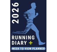 Running Diary 2026 Week to View Planner: Logbook Men Runners' Life and Daily Training Journal for Tracking Runs Marathon