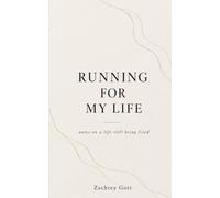 Running For My Life: Notes On A Life Still Being Lived