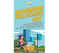 Running for Women 101: A Woman's Quick Guide on How to Run Your Fastest 5K, 10K, Half Marathon, Marathon, and Achieve New Personal Records!
