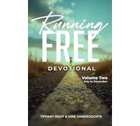 Running Free Devotional: Volume 2 July - December