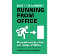 Running from Office: Confessions of Ambition and Failure in Politics