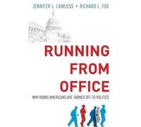 Running from Office - Fox Richard L. Professor of Political Science Professor of Political Science Loyola Marymount University - Oxford University Press I Fox Richard L. Professor of Political Science
