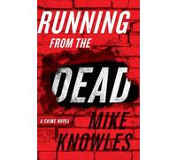 Running from the Dead: A Crime Novel