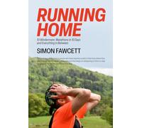 Running Home: 10 Windermere Marathons in 10 Days & Everything in Between