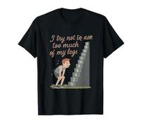 Running Humour J'essaie de ne pas trop demander à mes jambes T-Shirt