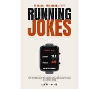 Running Jokes: 443 Terrible Jokes for Runners: A Funny Gift for Marathon, parkrun and Anyone Who Will Not Stop Talking About Their Splits