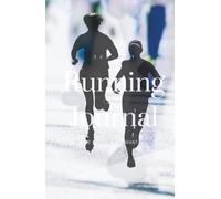 Running Journal: Running Log Book and Diary to Improve Your Runs, Stay Motivated, and Weekly Track Progress, include 365 Day Running Log, Record Your Goals and Achievements