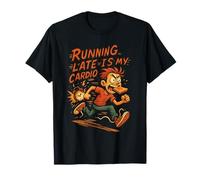 Running Late Is My Cardio Funny Overlept Shirt Daily Mood T-Shirt