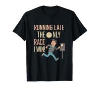 Running Late - The Only Race I Win Marathon Humour T-Shirt
