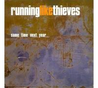 Running Like Thieves - Same Time Next Year