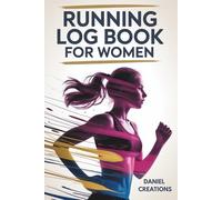 Running log book for women: Track Distance, Pace, Time, Mood and Performance with Daily Run Logs, Fitness Tracking and Simple Workout Journaling