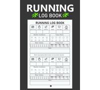 Running Log Book: Fuel Your Passion: The Ultimate Running Journal to Record Progress and Stay Inspired