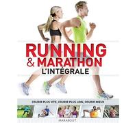 Running & Marathon L'intégrale Courir plus vite, courir plus loin, courir mieux - Collectif - Marabout - broché - Guide