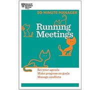 Running Meetings (HBR 20-Minute Manager Series)