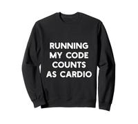 Running My Code Counts as Cardio Funny Programming Meme Sweatshirt
