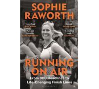 Running on Air From BBC Headlines to Life-Changing Finish Lines - Sophie Raworth - Bloomsbury Sport - ebook (ePub) - Livre