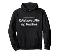 Running on Coffee and Deadlines Funny Work Shirt Sweat à Capuche