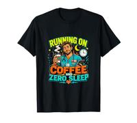 Running on Coffee Zero Sleep Nurse Life T-Shirt