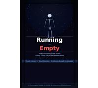 Running on Empty: The Exhausting Truth About Living Every Day on Willpower Alone