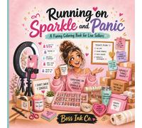 Running on Sparkle and Panic: A funny coloring book for live sellers