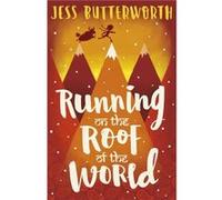 Running On The Roof Of The World Jess Butterworth, (Auteur)