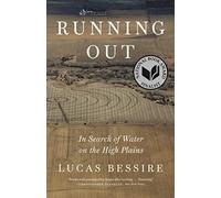 Running Out : In Search of Water on the High Plains