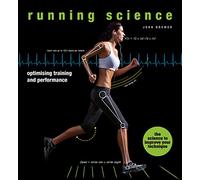 Running Science: Optimizing Training and Performance