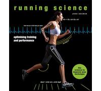 Running Science: Optimizing Training and Performance