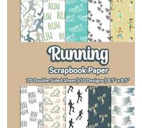 Running Scrapbook Paper: Marathon Scrapbook Paper | 10 Designs | 20 Double Sided Non Perforated Decorative Paper Craft For Craft Projects, Card ... Mixed Media Art and Junk Journaling | Vol. 1