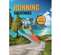 Running Souvenirs : Album photos | Chronos | Récits de courses: Carnet de suivi course à pied & trail