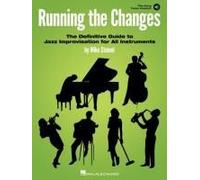 Running The Changes: The Definitive Guide To Jazz Improvisation For All Instruments With Play-Along Audio Tracks