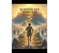 RUNNING THE FINAL LAP: A Study of Hebrews 12