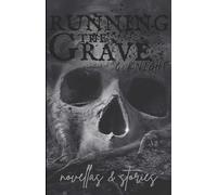 Running the Grave: novellas & stories